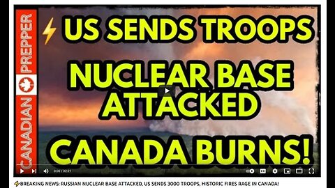 ⚡WW3 Update: RUSSIA NUCLEAR BASE ATTACKED, US SENDS 3000 TROOPS, FIRES IN CANADA! 32 min