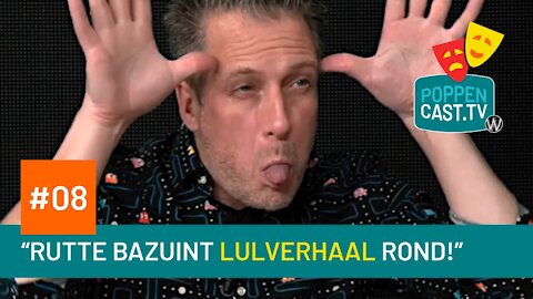Poppencast.tv #08 "Rutte bazuint lulverhaal rond!"