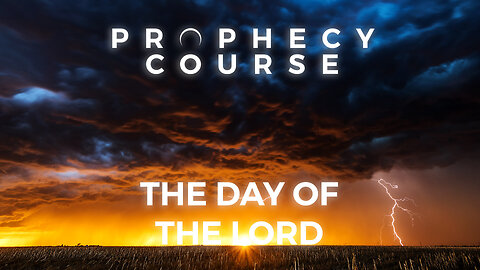 What is the Day of the Lord? | Day of the Lord Explained | Prophecy Bible Study | PROPHECY COURSE