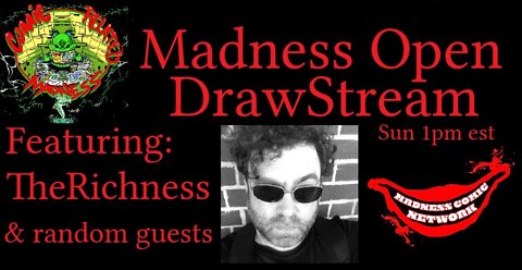 Madness Open DrawStream E10 2-13-22