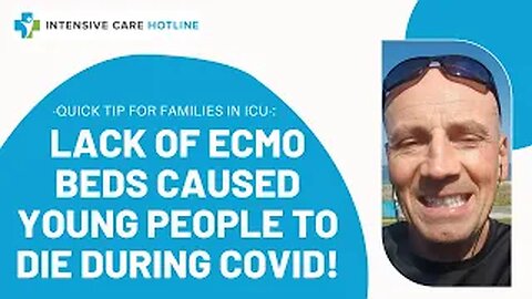 Quick tip for families in ICU: Lack of ECMO beds caused young people to die during COVID!