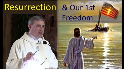 THE RESURRECTION & OUR 1ST FREEDOM - The Apostle & Great Catch of Fish