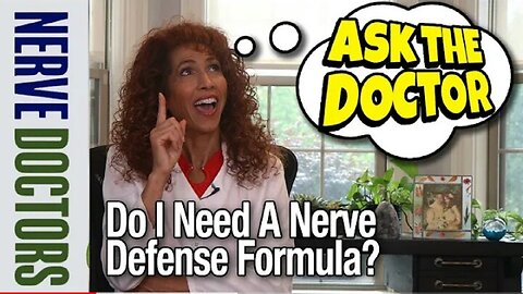 Do I Need A Nerve Defense Formula? - Ask The Nerve Doctors