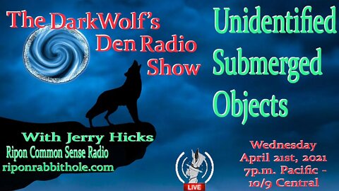 🐺The DarkWolf's Den Radio Show🐺EP 79 : Unidentified Submerged Objects