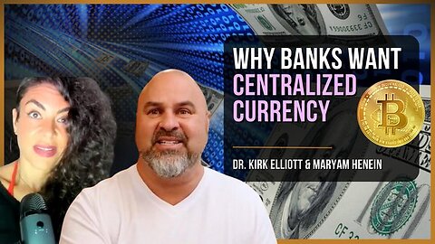 THIS Is What Banks EVERYWHERE Are Trying To Do | Dr. Kirk Elliott & Maryam Henein