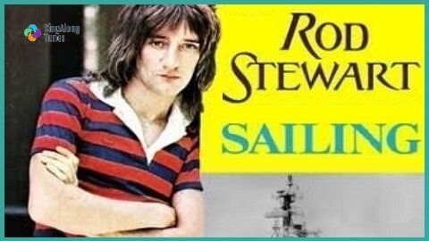Rod Stewart - "Sailing" with Lyrics