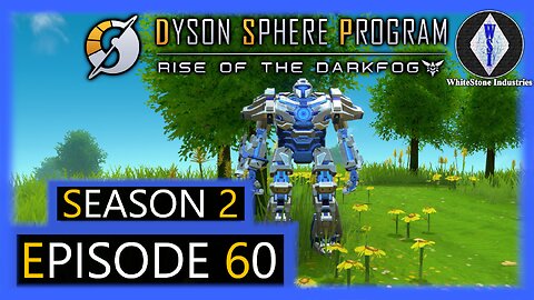 Dyson Sphere Program | Season 2 | Episode 60