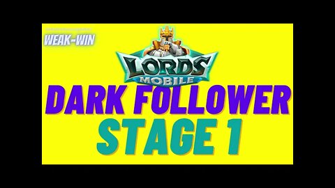 Lords Mobile: Limited Challenge: Dark Follower - Stage 1