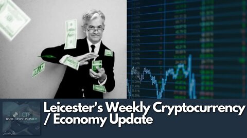 Leicester's Weekly #Crypto Checkin: Why Jerome Powell Can Trigger #CryptoCrash, Future Prediction