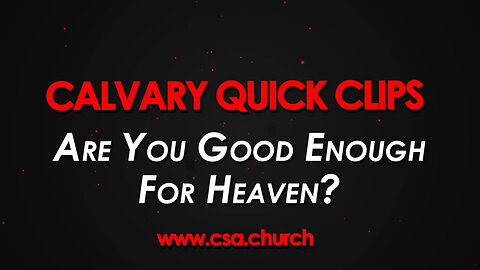 Are You Good Enough For Heaven?