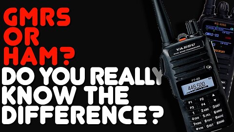 The Differences Between A GMRS Radio And A Ham Radio. What IS A GMRS Radio Per The FCC?