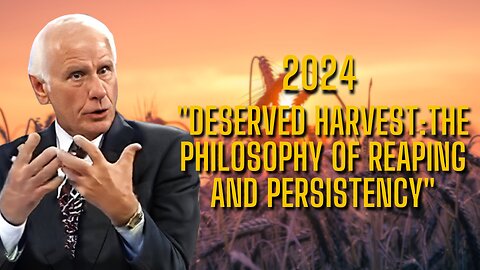 Deserved Harvest: "Jim Rohn" 🎙️ "The Philosophy of Reaping and Persistency" 2024