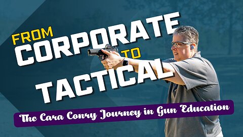 From Corporate to Tactical: The Cara Conry Journey in Gun Education