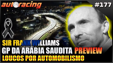 FRANK WILLIAMS | GP DA ARÁBIA SAUDITA PREVIEW | Autoracing Podcast 177 | Loucos por Automobilismo |F