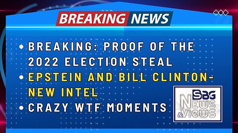 BREAKING: PROOF OF THE 2022 ELECTION STEAL | EPSTEIN AND BILL CLINTON -NEW INTEL | CRAZY WTF MOMENTS