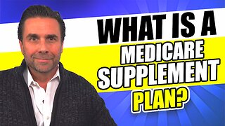 What is a Medicare Supplement Plan?