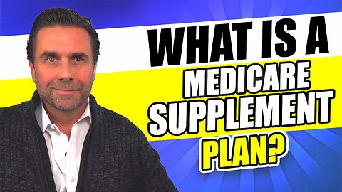 What is a Medicare Supplement Plan?