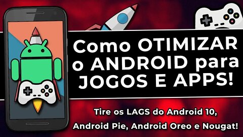 Como OTIMIZAR o seu ANDROID para JOGOS e APPS | TIRE OS LAGS DO SEU ANDROID E GANHE PERFORMANCE!