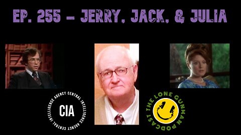 Ep. 255 ~ Jerry, Jack, & Julia