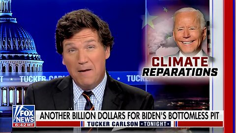 Tucker: China, the Biggest Polluter in the World, Does Not Pay Climate Reparations