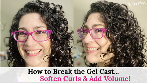 How to Break the Gel Cast... Soften Your Curls and Add Volume!