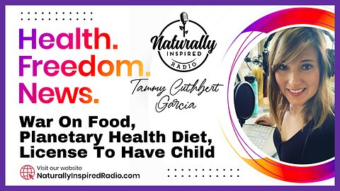 War On Food, Planetary Health Diet, Maurice Strong & A License To Have A Child