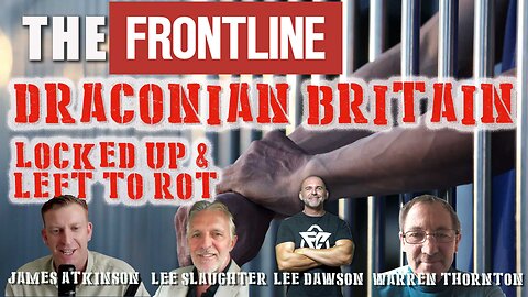 The Frontline. Draconian Britain, Locked Up & Left To Rot