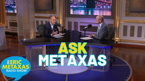 Get Ready For this Week's Installment of "Ask Metaxas"!
