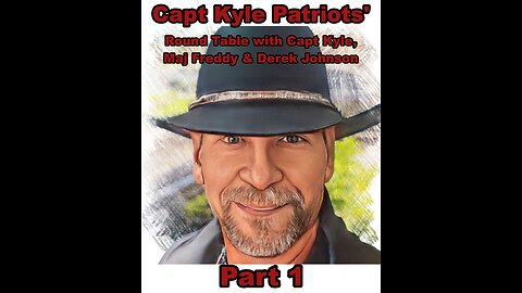 Capt Kyle Patriots' Round Table w Maj Freddy & Derek Johnson Law & Order, Trump, Midterms Part 1