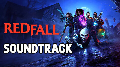 Redfall Full Soundtrack w/Timestamps