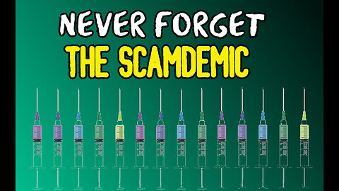 NEVER FORGET THE SCAMDEMIC
