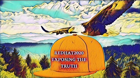 REDHAT2020 EXPOSING THE TRUTH MOVIE PART 17