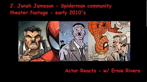 Spider-Man Community Theatre - J. Jonah Jameson - Actor Reacts