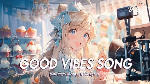 Good Vibes Song 🍀 Chill Spotify Playlist Covers Trending English Songs With Lyrics