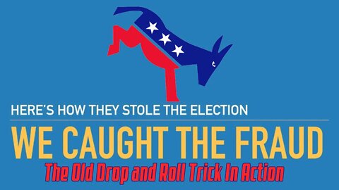 Drop and Roll: How the Dems Tried to Steal the 2020 Election