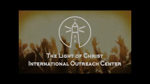 The Light Of Christ International Outreach Center - Live Stream -01/19/2022 - Training For Reigning!