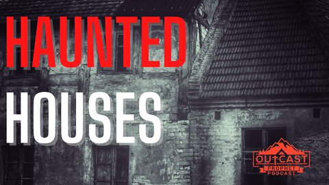 Haunted Houses