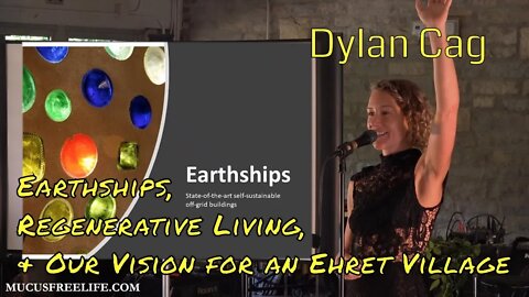 Earthships, Regenerative Living, & Our Vision for an Ehret Village - Dylan Cag Full Presentation
