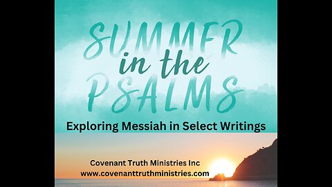 Summer in the Psalms - Exploring Messiah in Select Writings - Lesson 3 - Crucifixion Writings