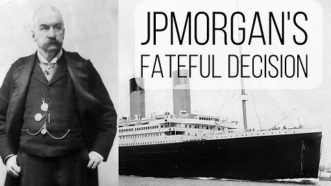 J.P. Morgan's Fateful Decision: Canceling His Trip on the Titanic