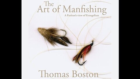 The Art of Manfishing Part 01 - Erasmus on Thomas Boston