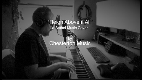 "Reign Above It All" a Bethel Music Cover by Chesterton Music