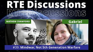 RTE Discussions #39 Mindwar, Not 5th Generation Warfare