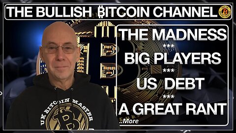 BITCOIN - APPLE - BLACKROCK - US DEBT & MORE - A GREAT RANT… ON THE BULLISH ₿ITCOIN CHANNEL (EP 542)