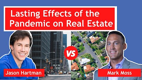 The Lasting Effects of the Pandemic on Real Estate Investing - with Mark Moss