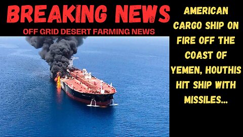 BREAKING NEWS: MAJOR ESCALATION AS THE HOUTHIS HIT AMERICAN CARGO SHIP IN THE RED SEA !!