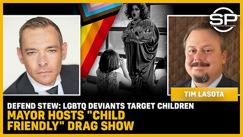 DEFEND STEW: LGBTQ Deviants Target Children Mayor Hosts "Child Friendly" Drag Show