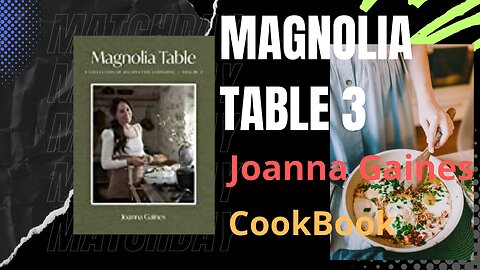 Magnolia Table Volume 3: A Collection of Recipes for Gathering. Author: Joanna Gaines.