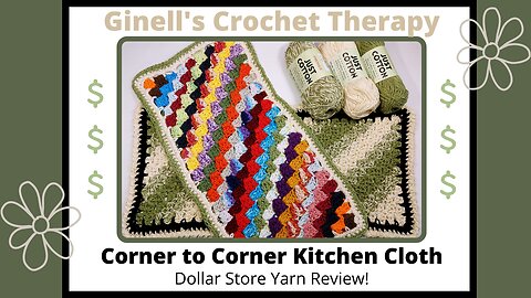 Corner To Corner Crochet Scrappy Kitchen Towel (or blanket) and what to do with Dollar Tree Yarn