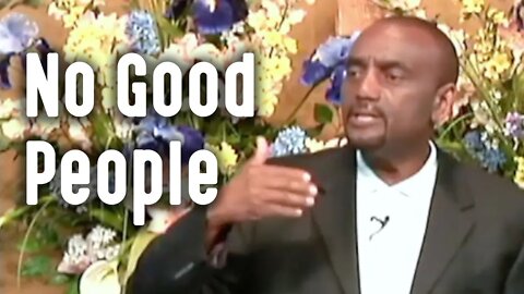 CLIP: I Haven't Met a Good Person Yet! (Sunday Service 3/29/09)